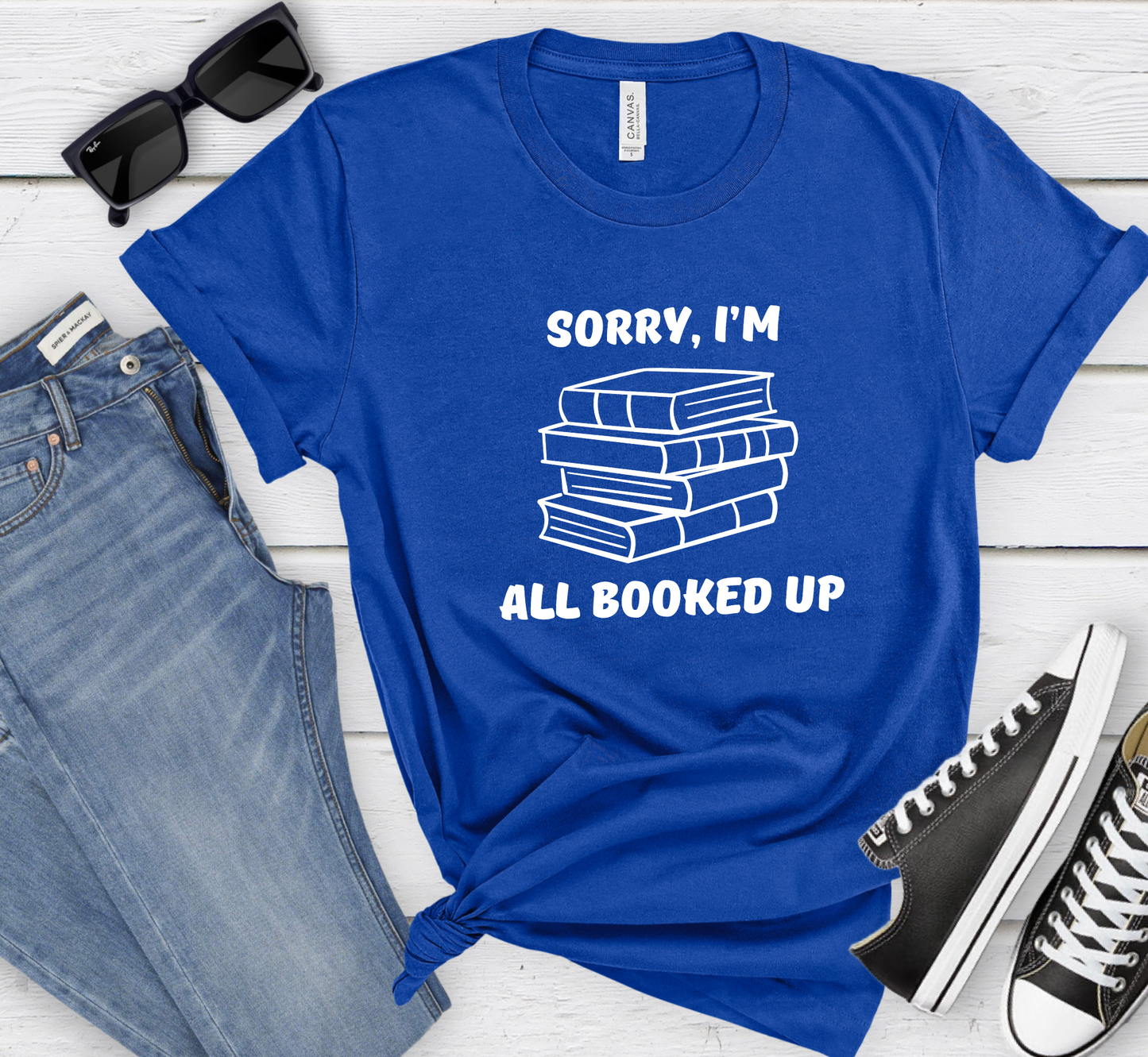 Sorry, I'm All Booked Up T-Shirt, Funny Book Lover Shirt, Book Reader Humor