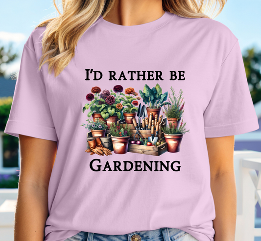 I'd Rather Be Gardening T-Shirt, Garden Lover Tee, Garden Life Shirt, Gift for Gardener