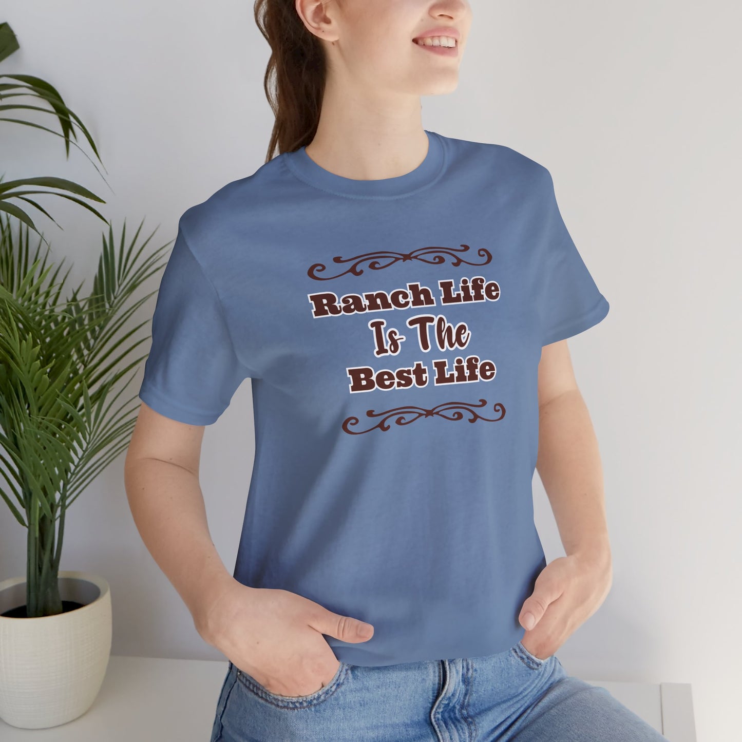 Ranch Life is the Best Life T-Shirt, Ranching Tee, Rancher Shirt