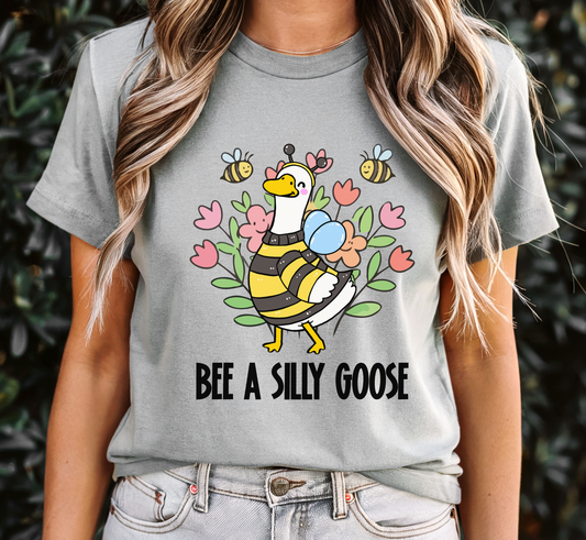 Bee a Silly Goose T-Shirt, Be Yourself Tee, Enjoy Life Shirt