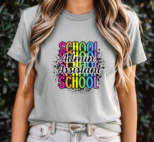 School Administrative Assistant T-Shirt, Rainbow Paint Splatter Tee,  Admin Assistant Day Gift
