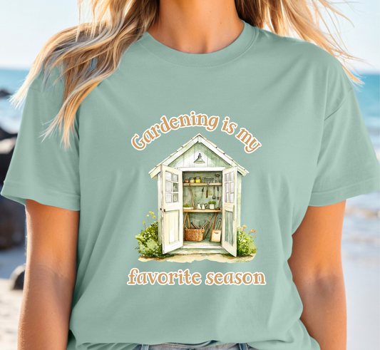 Gardening Is My Favorite Season T-Shirt, Garden Shed Tee, Garden Lover Shirt