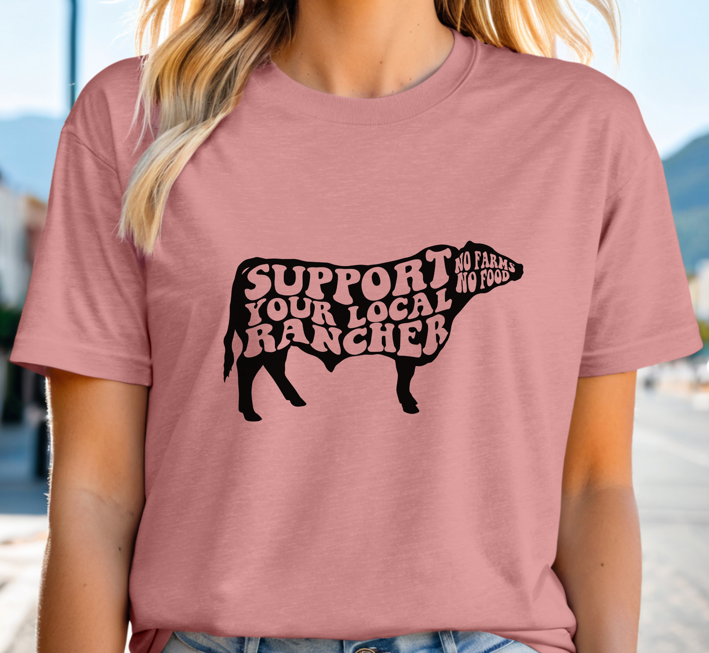 Support Your Local Rancher T-Shirt, No Farms No Food Tee, Unisex Ranching Shirt, Agriculture