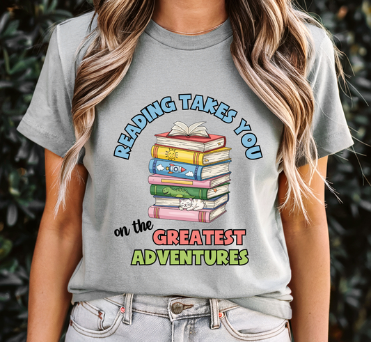 Reading Takes You On The Greatest Adventures T-Shirt, Book Lover Tee
