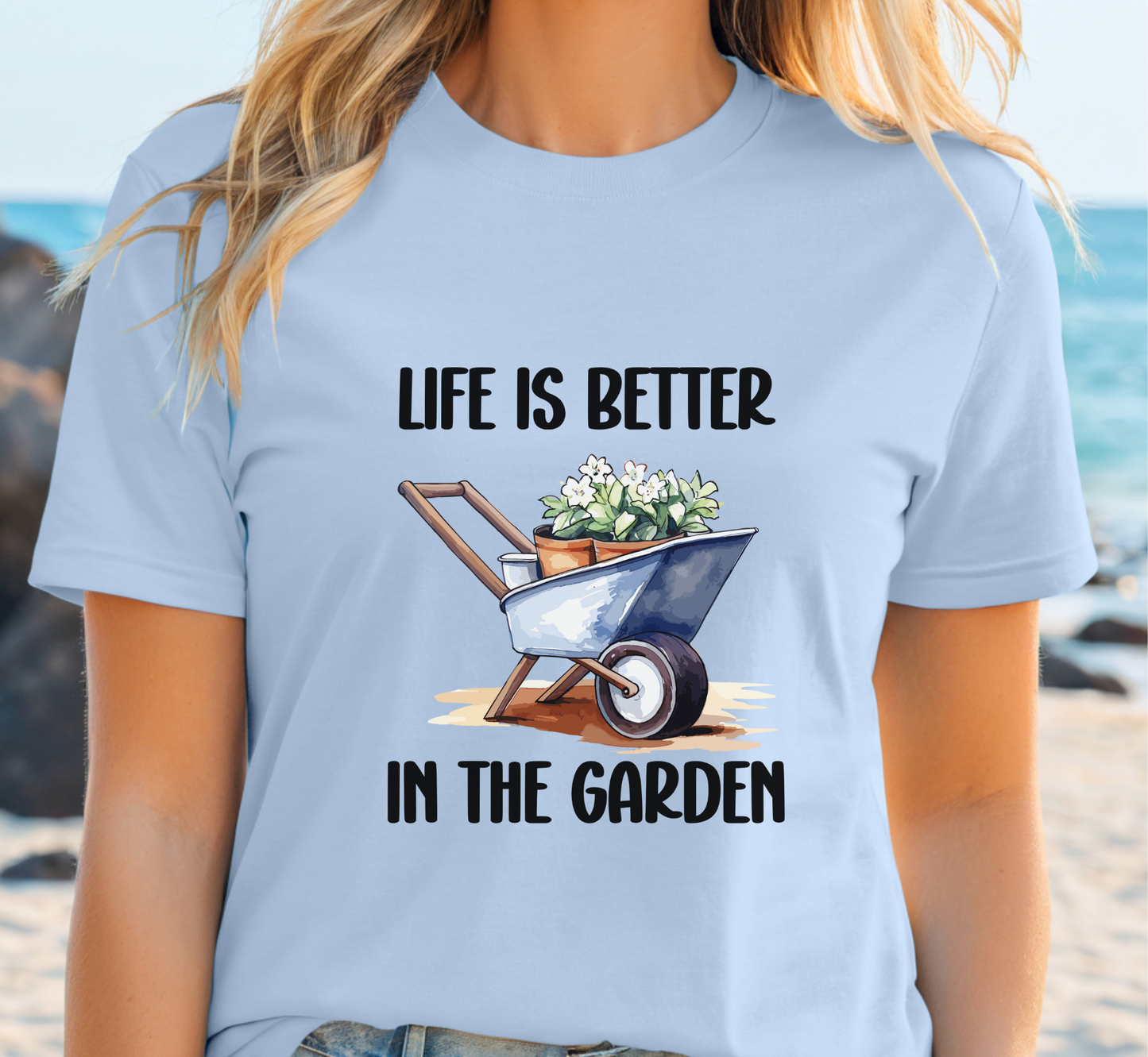 Life is Better in the Garden T-Shirt, Garden Lover Tee, Gardening Makes Me Happy, Gift for Gardener