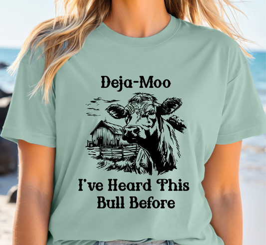 Deja Moo I've Heard This Bull Before T-Shirt, Funny Rancher Tee, Farmer Shirt