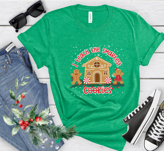 Christmas Teacher Tee, I Teach the Smartest Cookies T-Shirt, Teacher Gingerbread Cookie Shirt, Unisex Holiday Tee, Christmas Gift