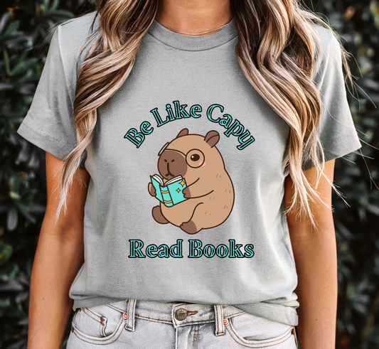 Be Like Capy Read Books T-Shirt, Cute Capybara Shirt, Book Lover Tee