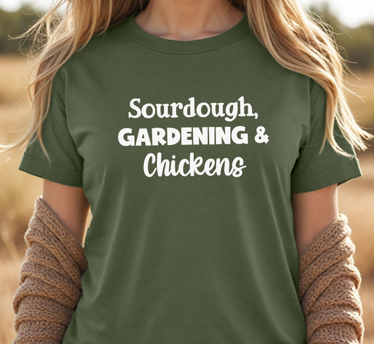 Sourdough, Gardening and Chickens T-Shirt, Homesteading Shirt, Garden Lover Tee