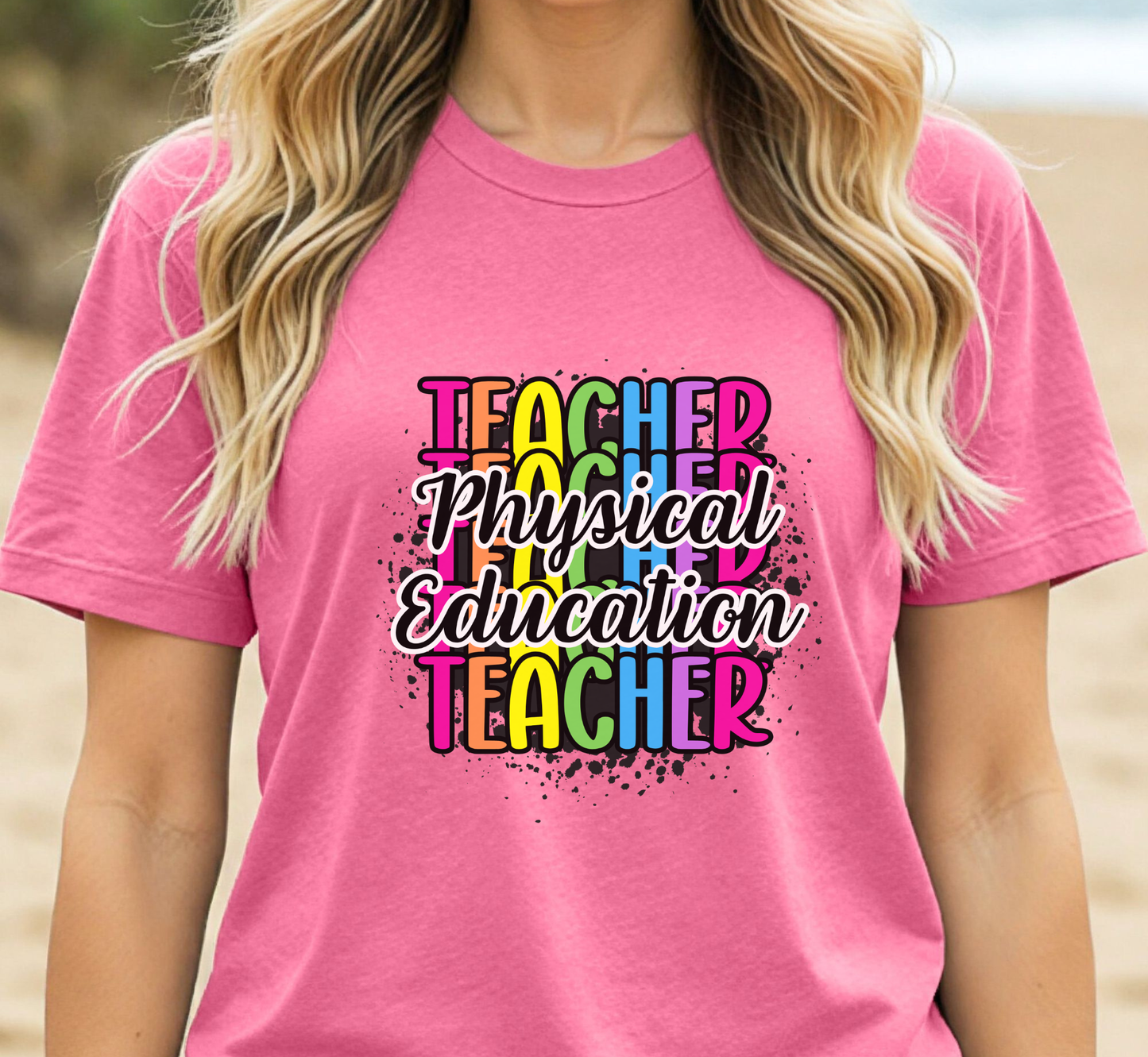 PE Teacher Rainbow Paint Splatter Tee, Physical Education Teacher T-Shirt, Teacher Gift