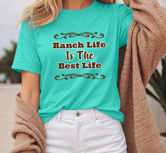 Ranch Life is the Best Life T-Shirt, Ranching Tee, Rancher Shirt