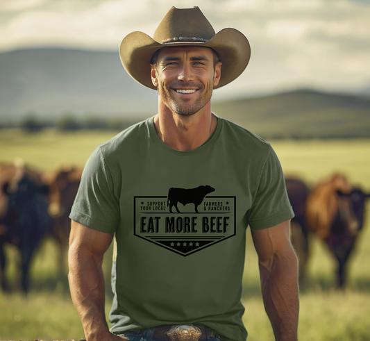 Eat More Beef T-Shirt, Support Your Local Farmers and Ranchers Tee, Farm Life, Ranch Life